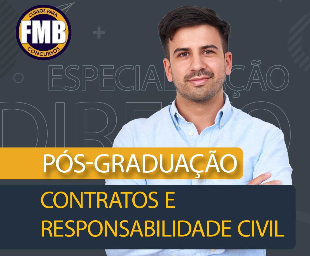 PÓS-GRADUAÇÃO LATO SENSU EM CONTRATOS E RESPONSABILIDADE CIVIL