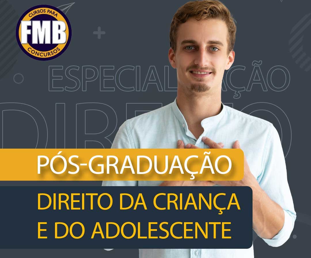 PÓS-GRADUAÇÃO LATO SENSU EM DIREITO DA CRIANÇA E DO ADOLESCENTE