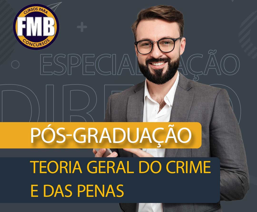 PÓS-GRADUAÇÃO LATO SENSU EM TEORIA GERAL DO CRIME E DAS PENAS