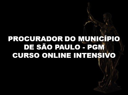 PROCURADOR DO MUNICÍPIO DE SÃO PAULO - PGM: CURSO ONLINE INTENSIVO COM APOSTILA EM PDF