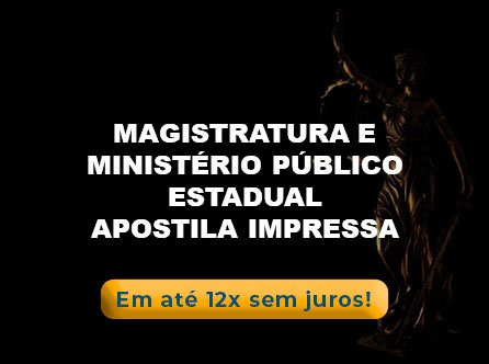 MAGISTRATURA E MINISTÉRIO PÚBLICO ESTADUAL